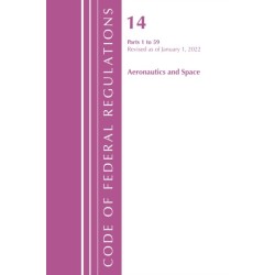 Code of Federal Regulations, Title 14 Aeronautics and Space 1-59, Revised as of January 1, 2022