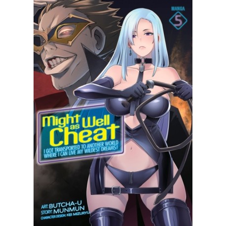 Might as Well Cheat: I Got Transported to Another World Where I Can Live My Wildest Dreams! (Manga) Vol. 5