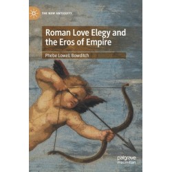 Roman Love Elegy and the Eros of Empire