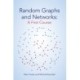 Random Graphs and Networks: A First Course