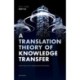 A Translation Theory of Knowledge Transfer: Learning Across Organizational Borders