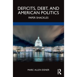 Deficits, Debt, and American Politics: Paper Shackles