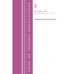 Code of Federal Regulations, Title 05 Administrative Personnel 700-1199, Revised as of January 1, 2022