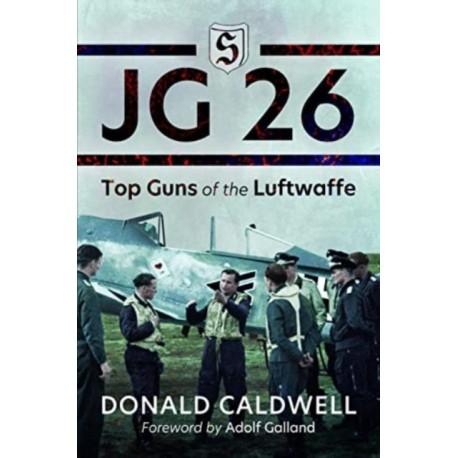JG 26: Top Guns of the Luftwaffe