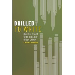 Drilled to Write: Becoming a Cadet Writer at a Senior Military College