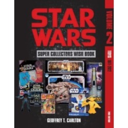 Star Wars Super Collector's Wish Book, Vol. 2: Toys, 1977-2022