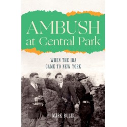 Ambush at Central Park: When the IRA Came to New York