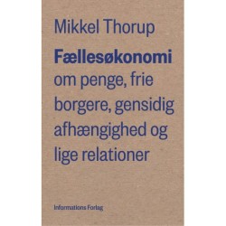 Fællesøkonomi: om penge, frie borgere, gensidig afhængighed og lige relationer