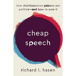 Cheap Speech: How Disinformation Poisons Our Politics—and How to Cure It