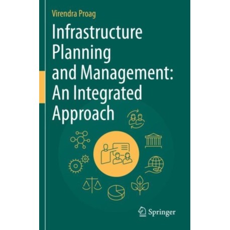 Infrastructure Planning and Management: An Integrated Approach