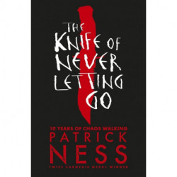 The Knife of Never Letting Go - Anniversary Edition