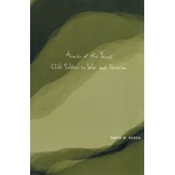 Armies of the Young: Child Soldiers in War and Terrorism