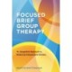Focused Brief Group Therapy: An Integrative Approach to Reducing Interpersonal Distress