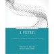1 Peter – A Commentary for Biblical Preaching and Teaching