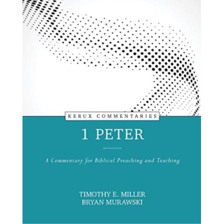 1 Peter – A Commentary for Biblical Preaching and Teaching