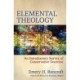 Elemental Theology – An Introductory Survey of Conservative Doctrine