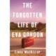 The Forgotten Life of Eva Gordon – A Novel