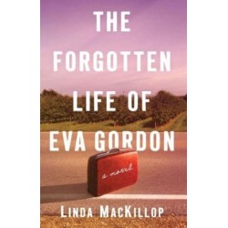 The Forgotten Life of Eva Gordon – A Novel