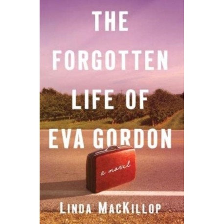 The Forgotten Life of Eva Gordon – A Novel