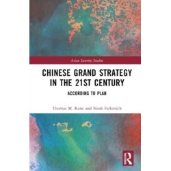 Chinese Grand Strategy in the 21st Century: According to Plan?