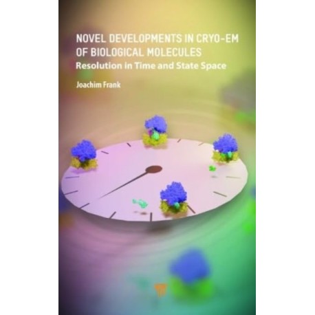 Novel Developments in Cryo-EM of Biological Molecules: Resolution in Time and State Space