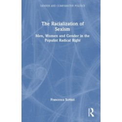 The Racialization of Sexism: Men, Women and Gender in the Populist Radical Right