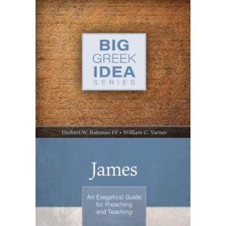 James – An Exegetical Guide for Preaching and Teaching