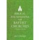 Biblical Foundations for Baptist Churches – A Contemporary Ecclesiology