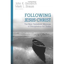 Following Jesus Christ – The New Testament Message of Discipleship for Today