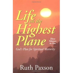 Life on the Highest Plane – God`s Plan for Spiritual Maturity
