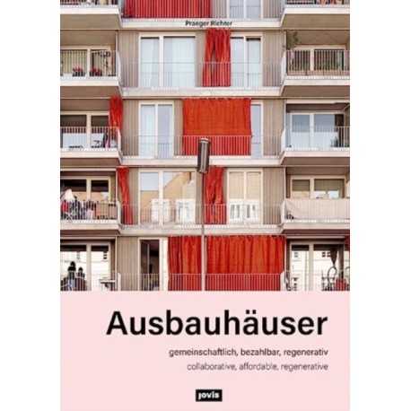 Ausbauhauser: Gemeinschaftlich, bezahlbar, regenerativ / Collaborative, affordable, regenerative