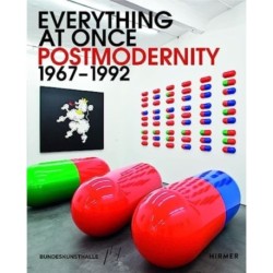 Everything at Once: Postmodernity 1967 - 1992