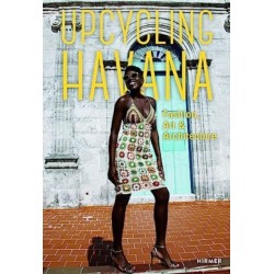 Upcycling Havana: Fashion, Art & Architecture