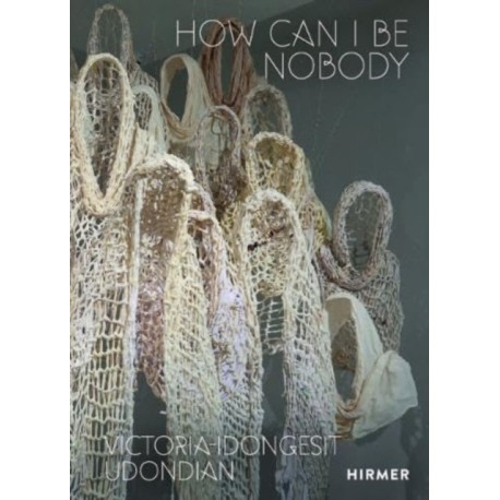 Victoria-Idongesit Udondian: How Can I Be Nobody