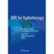 MRI for Radiotherapy: Planning, Delivery, and Response Assessment
