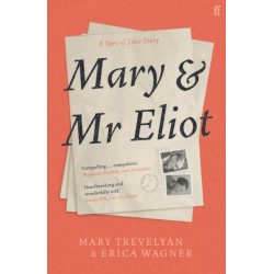 Mary and Mr Eliot: A Sort of Love Story