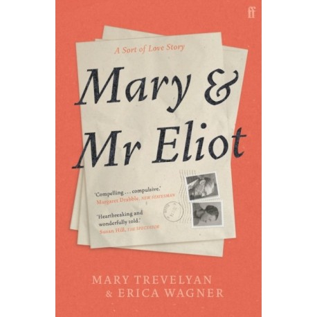 Mary and Mr Eliot: A Sort of Love Story