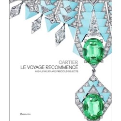 Cartier: Le Voyage Recommence: High Jewelry and Precious Objects
