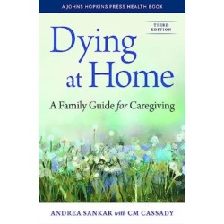 Dying at Home: A Family Guide for Caregiving