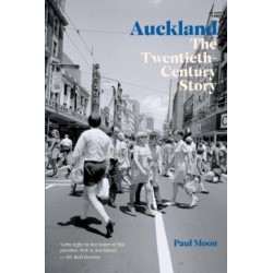 Auckland: The Twentieth-Century Story