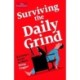 Surviving the Daily Grind: How to get by and get on at work today