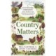 Country Matters: A Countryside Companion: 74 tips, tales and talking points