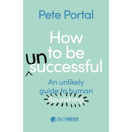 How to be (Un)Successful: An unlikely guide to human flourishing