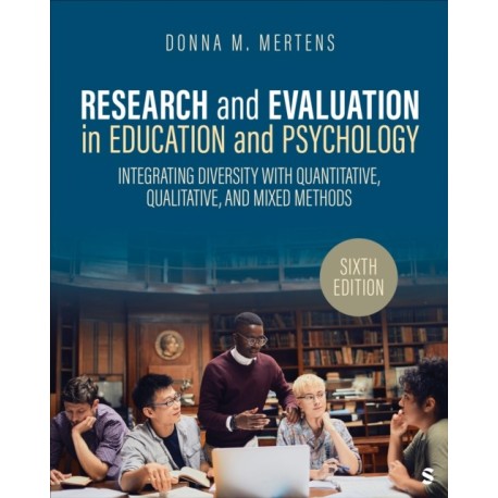 Research and Evaluation in Education and Psychology: Integrating Diversity With Quantitative, Qualitative, and Mixed Methods