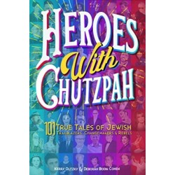 Heroes with Chutzpah: 101 True Tales of Jewish Trailblazers, Changemakers & Rebels
