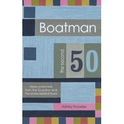 Boatman - The Second 50: More Crosswords from the Guardian and the Stories Behind Them