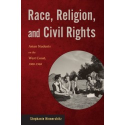 Race, Religion, and Civil Rights: Asian Students on the West Coast, 1900-1968
