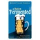 A Nation Fermented: Beer, Bavaria, and the Making of Modern Germany