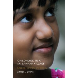 Childhood in a Sri Lankan Village: Shaping Hierarchy and Desire