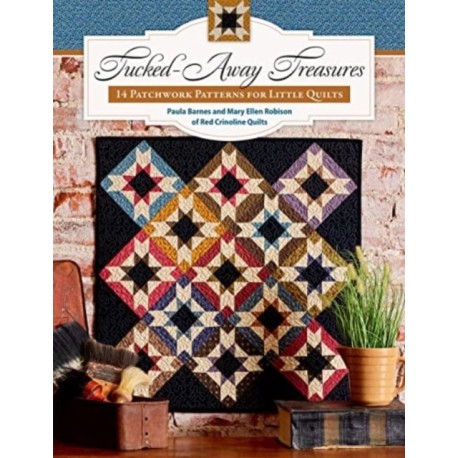 Tucked-Away Treasures: 14 Patchwork Patterns for Little Quilts